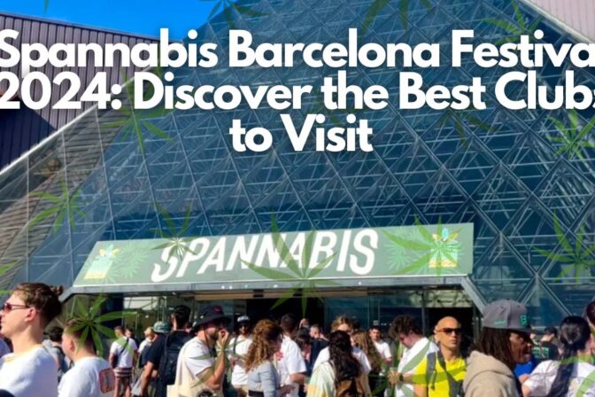 Spannabis Barcelona 2024: Discover the Best Clubs to Visit